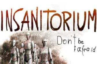 Insanitorium: Don’t Be Afraid