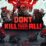 Don’t Kill Them All