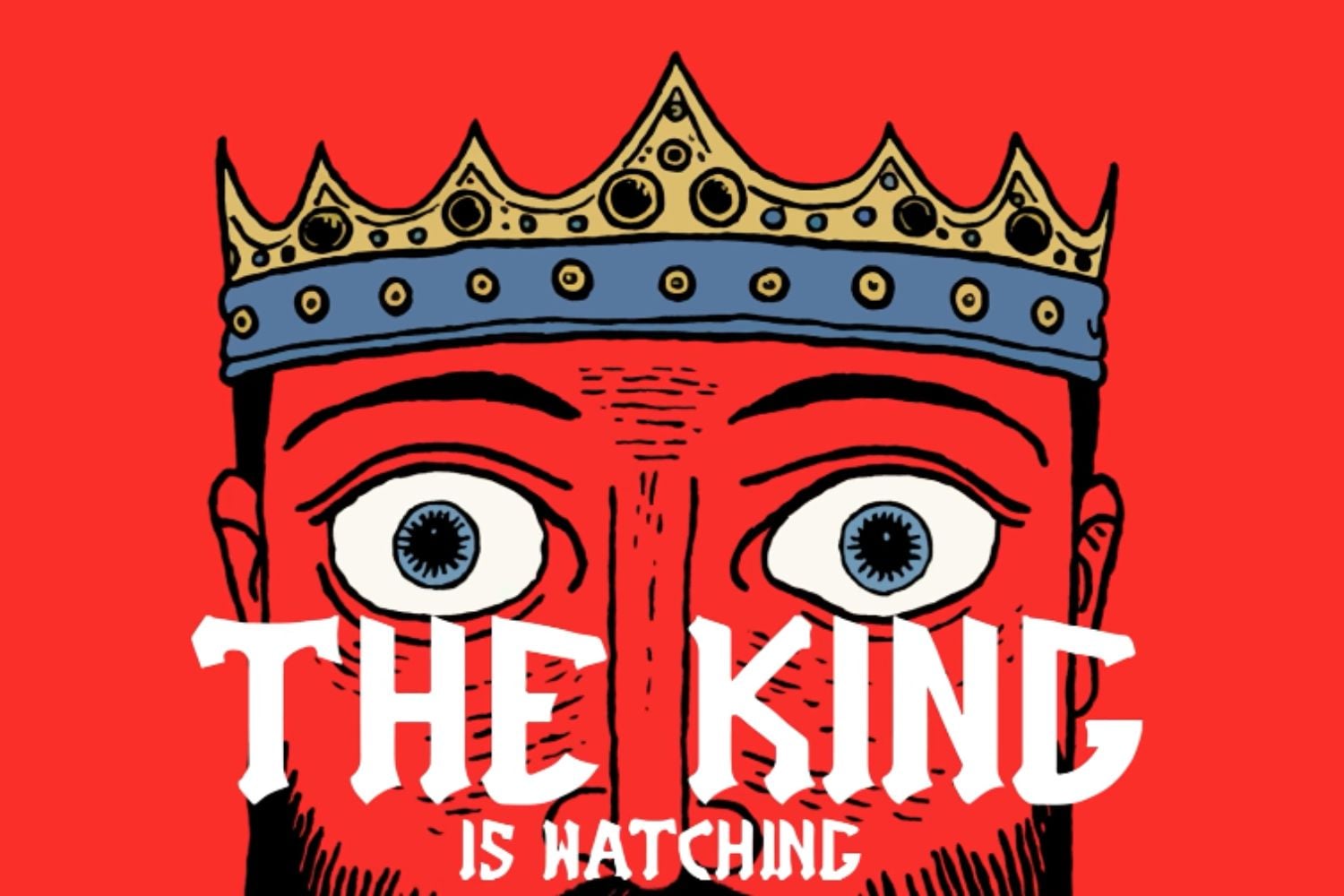 The King is Watching