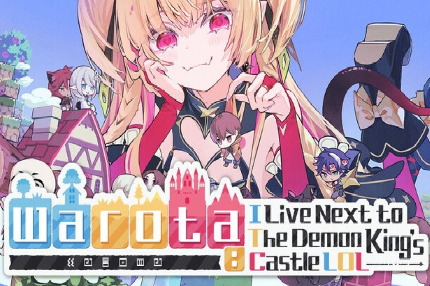 Warota: I Live Next to The Demon King's Castle LOL