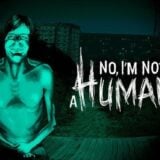 No, I’m not a Human