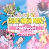 Muchi Muchi Pork! & PinkSweets Boosted